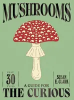 Mushrooms - Susan E. Clark