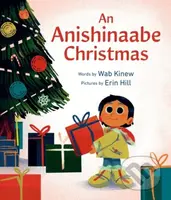 An Anishinaabe Christmas - Erin Hill, Wab Kinew - kniha z kategorie Pro děti