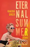 Eternal Summer (A Novel) - Franziska Gansler, Imogen Taylor - kniha z kategorie Společenská beletrie