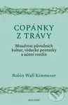 Copánky z trávy - Robin Kimmererová Wall