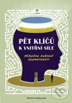 Pět klíčů k vnitřní síle - Martina Vančurová