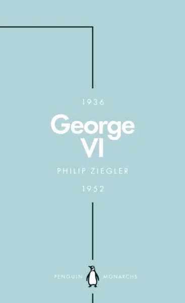 George VI (Penguin Monarchs) - Philip Ziegler