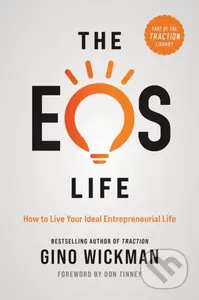 The EOS Life (How to Live Your Ideal Entrepreneurial Life) - kniha z kategorie Byznys a management