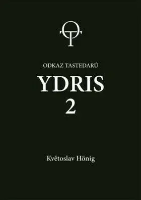Ydris: kniha druhá. Odkaz tastedarů 2 (Defekt) - Květoslav Hönig