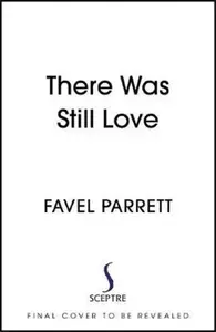 There Was Still Love - Favel Parrettová