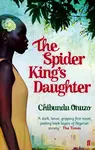The Spider King's Daughter - Onuzo Chibundu