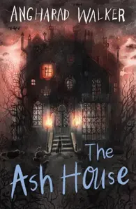 The Ash House - Angharad Walker