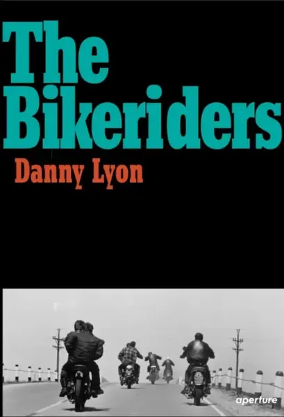 The Bikeriders - Danny Lyon