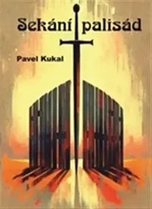 Sekání palisád - Pavel Kukal