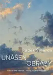 Unášen obrazy - Radek Šmerda
