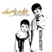 NEED OF ACTIVITY – Alma Y Arma