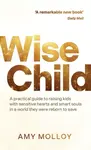 Wise Child - Amy Molloy