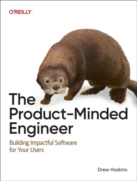 The Product-Minded Engineer - Drew Hoskins