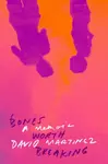 Bones Worth Breaking - David Martinez