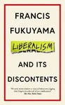 Liberalism and Its Discontents - Francis Fukuyama