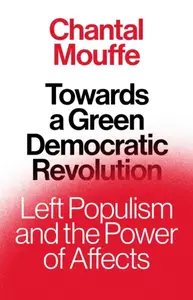 Towards a Green Democratic Revolution - Chantal Mouffe