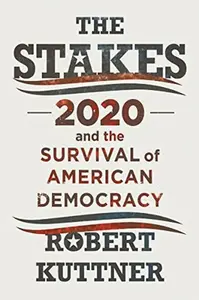 The Stakes - Robert  Kuttner