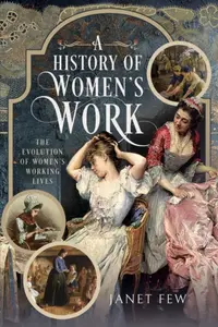 A History of Women's Work - Janet Few
