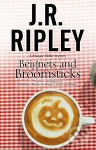 Beignets and Broomsticks - J.R. Ripley