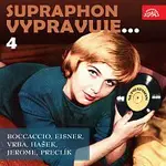 Různí interpreti – Supraphon vypravuje...4 (Boccaccio, Eisner, Vrba, Hašek, Jerome, Preclík)