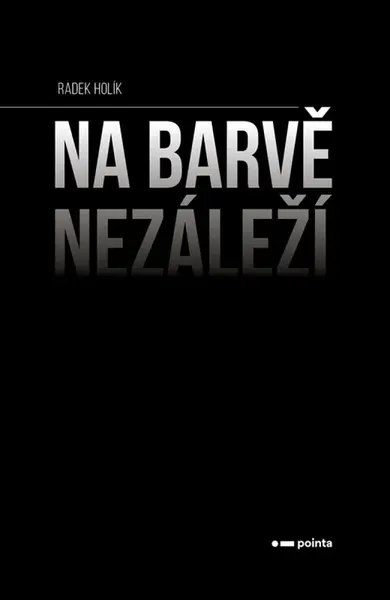 Na barvě nezáleží - Radek Holík