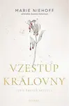 Vzestup královny - Marie Niehoff