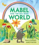 Mabel and the Big Wide World - Paul Stewart
