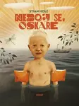 Neboj se, Oskare - Stian Hole
