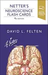 Netter's Neuroscience Flash Cards - David L.  Felten