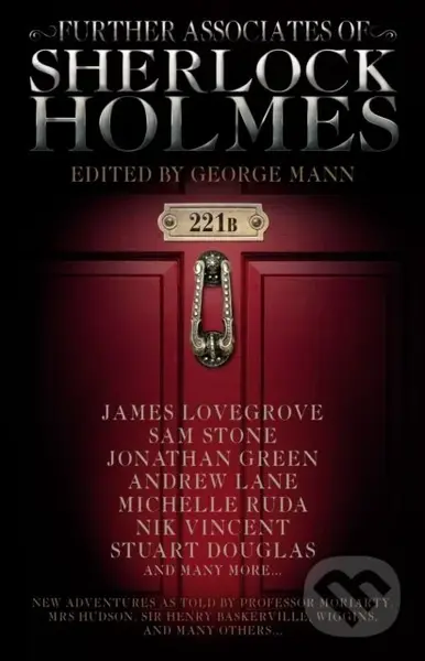 Further Associates of Sherlock Holmes - George Mann