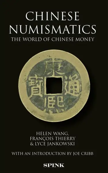 Chinese Numismatics - Helen Wang, Thierry Francois, Lyce Jankowski