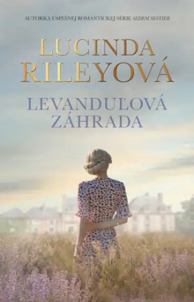 Levanduľová záhrada - Lucinda Rileyová
