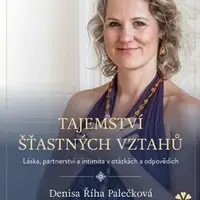 Tajemství šťastných vztahů - Denisa Říha Palečková