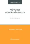 Průvodce uzavíráním smluv - Dana Ondrejová