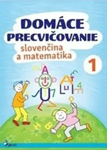 Domáce precvičovanie slovenčina a matematika 1 - Iva Nováková
