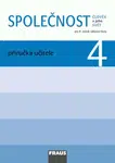 Společnost 4 pro ZŠ - Člověk a jeho svět - Příručka učitele