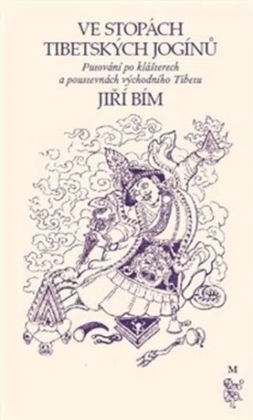 Ve stopách tibetských jogínů - Jiří Bím