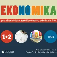 Ekonomika 1 + 2 – pro ekonomicky zaměřené obory SŠ - Otto Münch, Petr Klínský, Yvetta Frydryšková