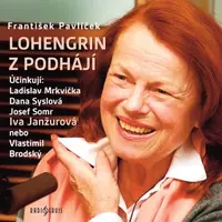Lohengrin z Podhájí - František Pavlíček - audiokniha