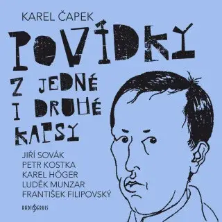 Povídky z jedné i druhé kapsy - Karel Čapek, Karel Höger, Luděk Munzar, Petr Kostka, Jiří Sovák, František Filipovský - audiokniha