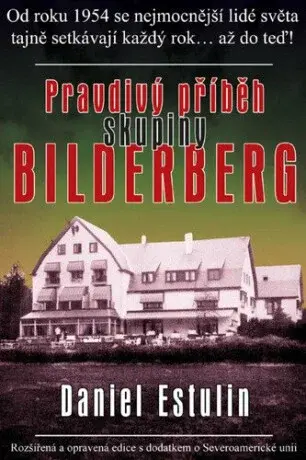 Pravdivý příběh skupiny Bilderberg - Estulin Daniel
