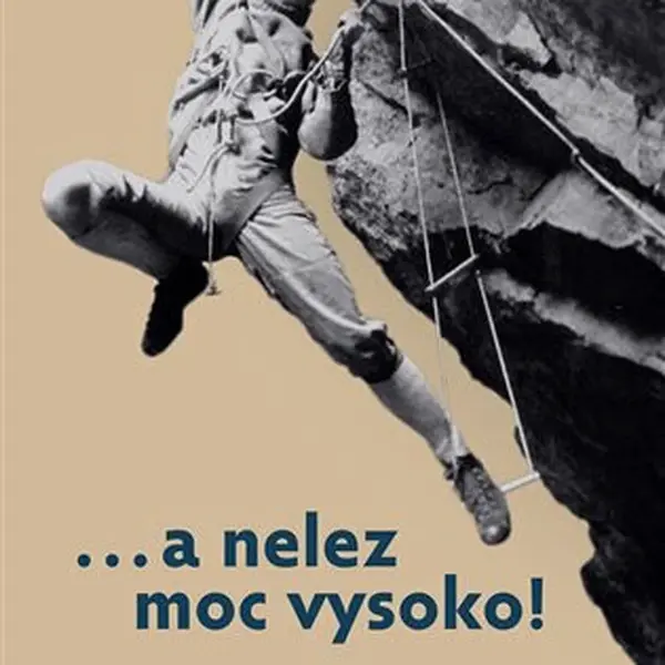 …a nelez moc vysoko! - Jaromír Mikeš