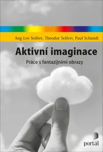 Aktivní imaginace - Paul Schmidt, Ang Lee Seifert, Theodor Seifert