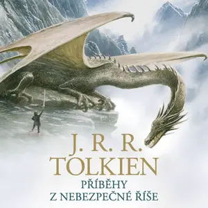 Příběhy z nebezpečné říše - J. R. R. Tolkien - audiokniha