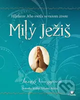 Milý Ježiš (Hľadanie Jeho svetla vo vašom živote) - Sarah Young - kniha z kategorie Duchovní život