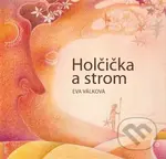 Holčička a strom - Eva Válková, Eva Válková (ilustrátor) - kniha z kategorie Beletrie pro děti