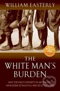 The White Man's Burden - William Easterly - kniha z kategorie Byznys a management