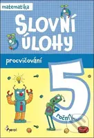 Slovní úlohy pro 5. ročník - matematika (Procvičování) - kniha z kategorie 2. stupeň
