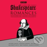 Classic BBC Radio Shakespeare: Romances (The Winter's Tale; Pericles; The Tempest) - audiokniha z kategorie Drama a divadelní hry