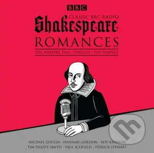 Classic BBC Radio Shakespeare: Romances (The Winter's Tale; Pericles; The Tempest) - audiokniha z kategorie Drama a divadelní hry